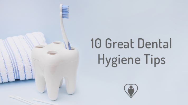 10 Great Dental Hygiene Tips I Make Them Habits in 2020