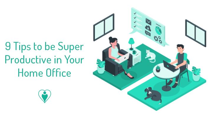 Cover image for 9 Tips to be Super Productive in Your Home Office