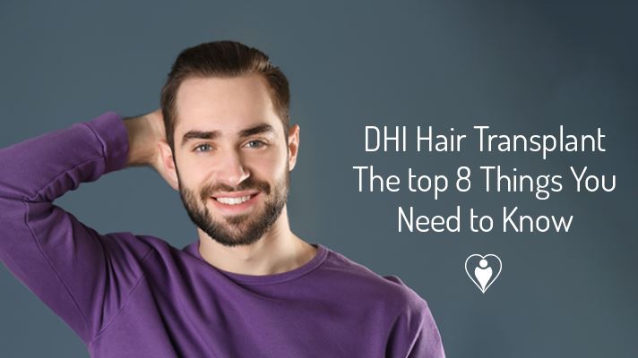 Cover image for DHI Hair Transplant – The Top 8 Things You Need to Know