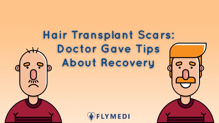 Hair Transplant Scars: Acibadem Tips About Recovery