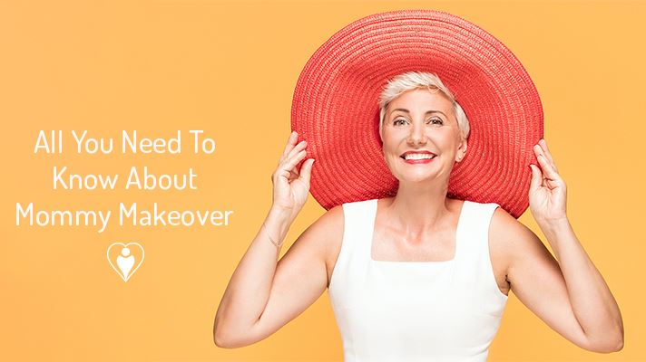 All You Need To Know About Mommy Makeover