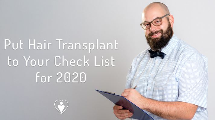 Put Hair Transplant To Your Checklist for 2020