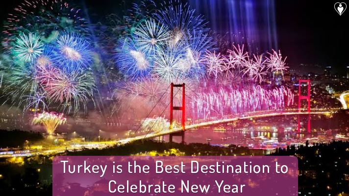 Turkey is the Best Destination to Celebrate New Year